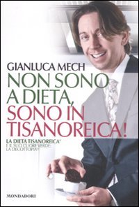 Non sono a dieta, sono in tisanoreica! La dieta tisanoreica e il suo cuore verde: la decottopia book