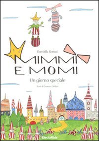 Mimmi e Momi. Un giorno speciale. Ediz. illustrata book