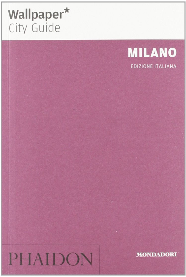 Milano (Phaidon. Wallpaper City Guide) Leisure, Home & Garden