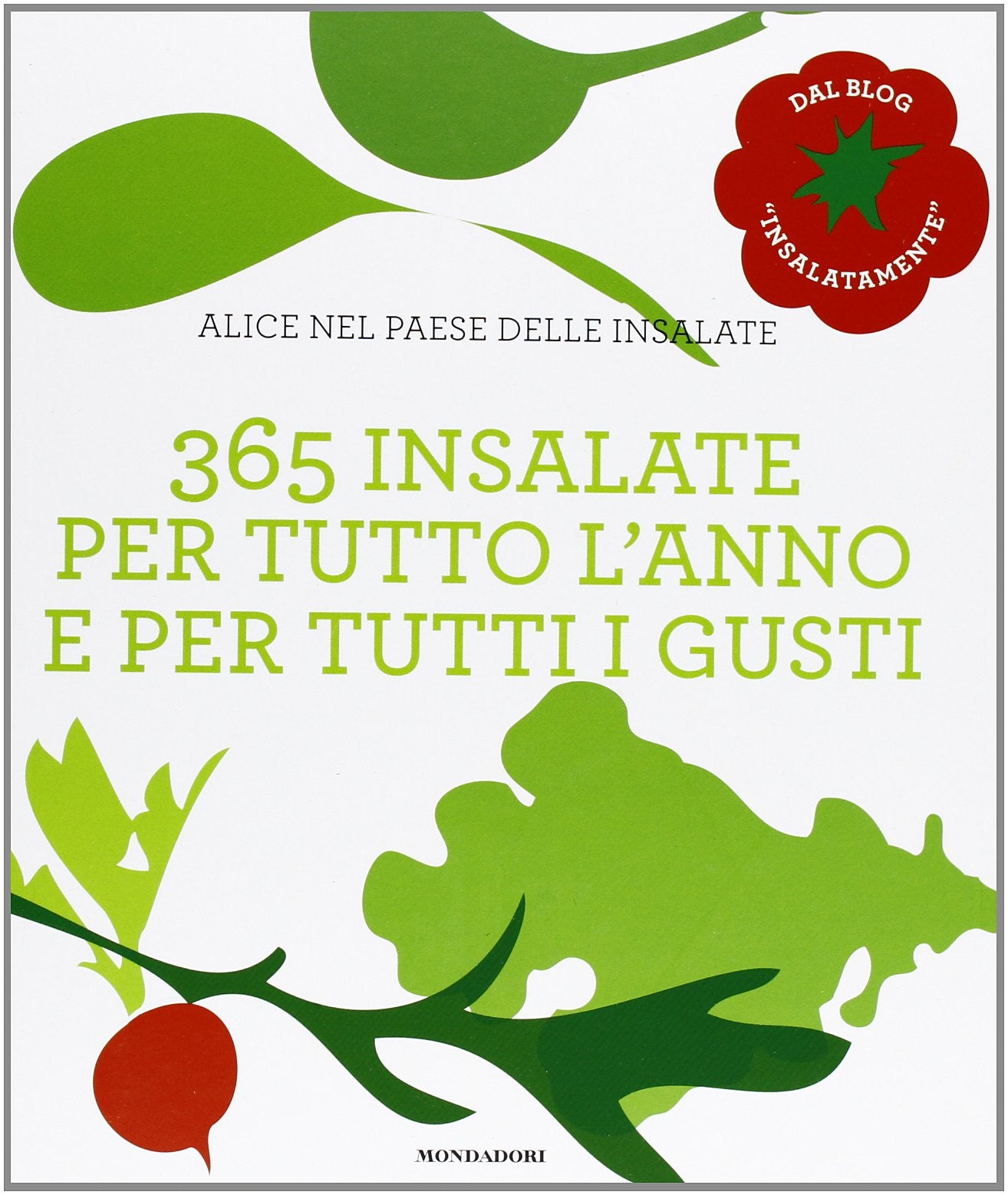 365 Insalate Per Tutto L' Annoe Per Tutti I Gusti (Gastronomia miscellanea) Leisure, Home & Garden