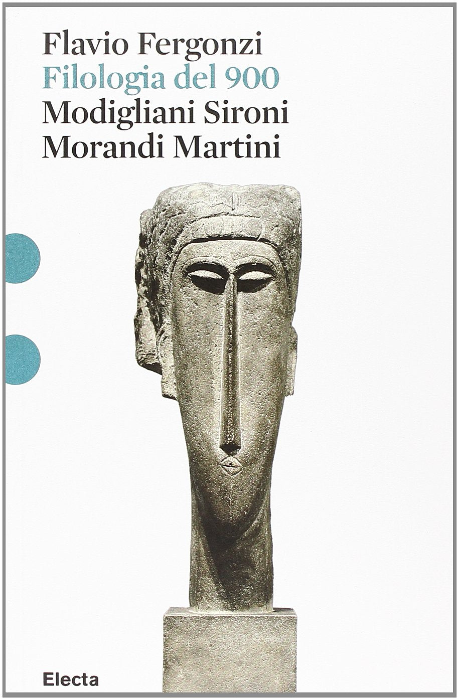 Filologia del '900. Modigliani, Sironi, Morandi, Martini book