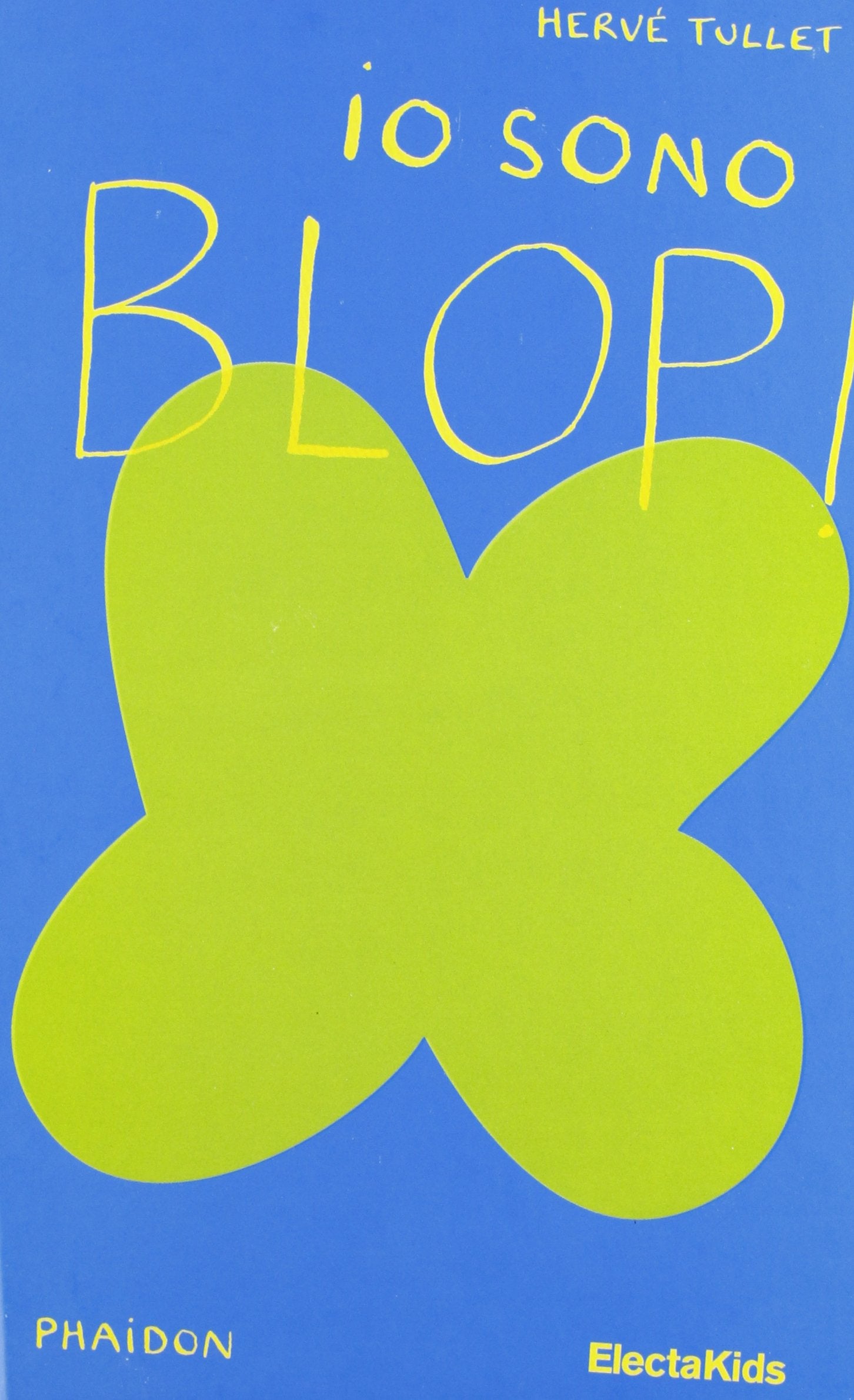 Io sono Blop! Ediz. illustrata (Electa Kids) Children's books