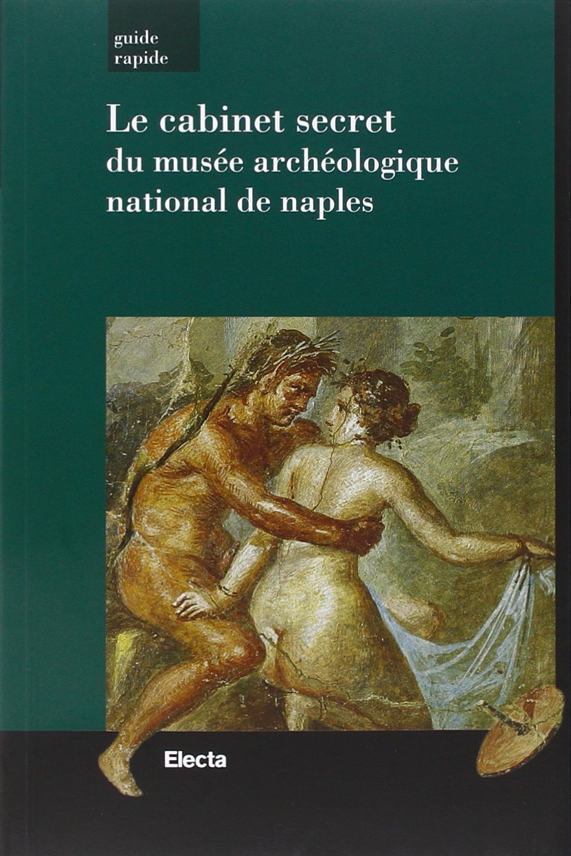 Il gabinetto segreto del Museo archeologico di Napoli. Guida rapida. Ediz. francese (Guide artistiche) Leisure, Home & Garden