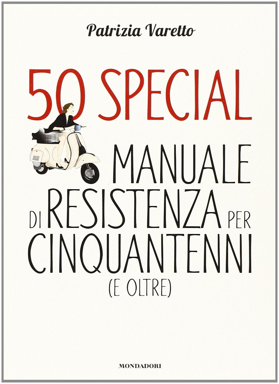 50 special. Manuale di resistenza per cinquantenni (e oltre) (Benessere) Books