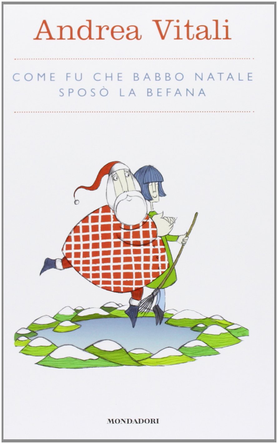 Come fu che Babbo Natale sposò la Befana (Secondaria 10-13 anni) Contemporary literature