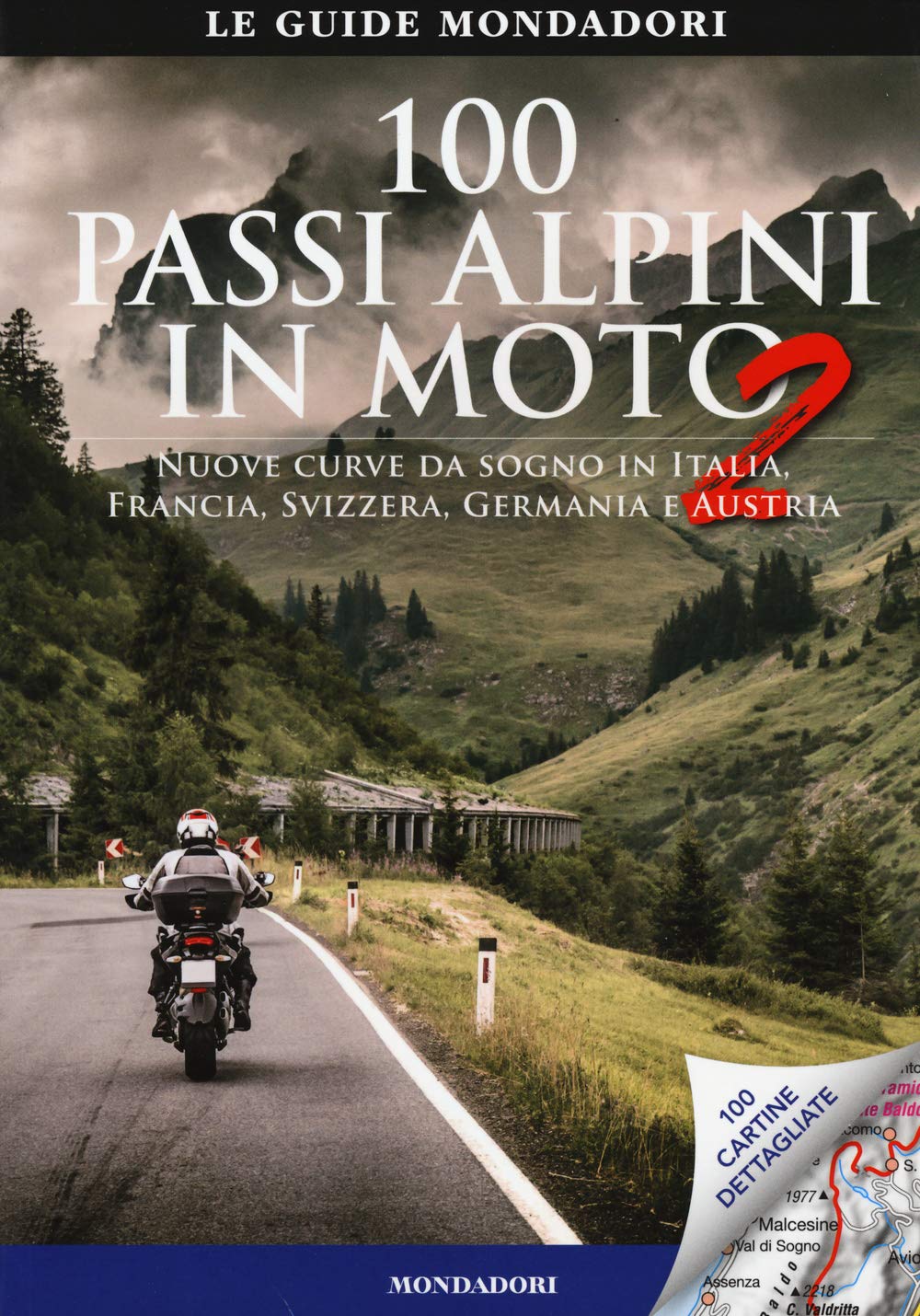 100 passi alpini in moto 2. Nuove curve da sogno in Italia, Francia, Svizzera, Germania e Austria Leisure, Home & Garden