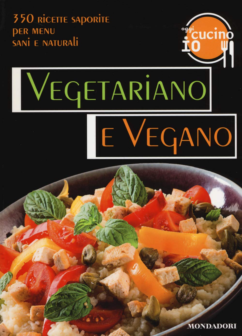 Oggi cucino io. Vegetariano e vegano. 350 ricette saporite per menu vegetariani Leisure, Home & Garden