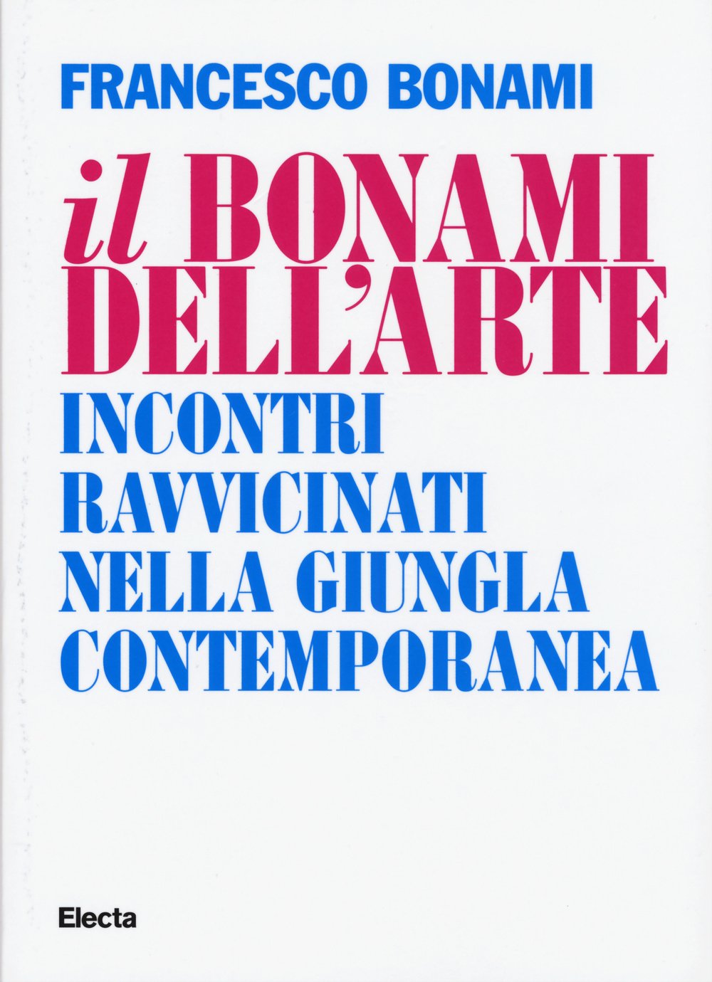 Il Bonami dell'arte. Incontri ravvicinati nella giungla contemporanea Film, Art & Culture