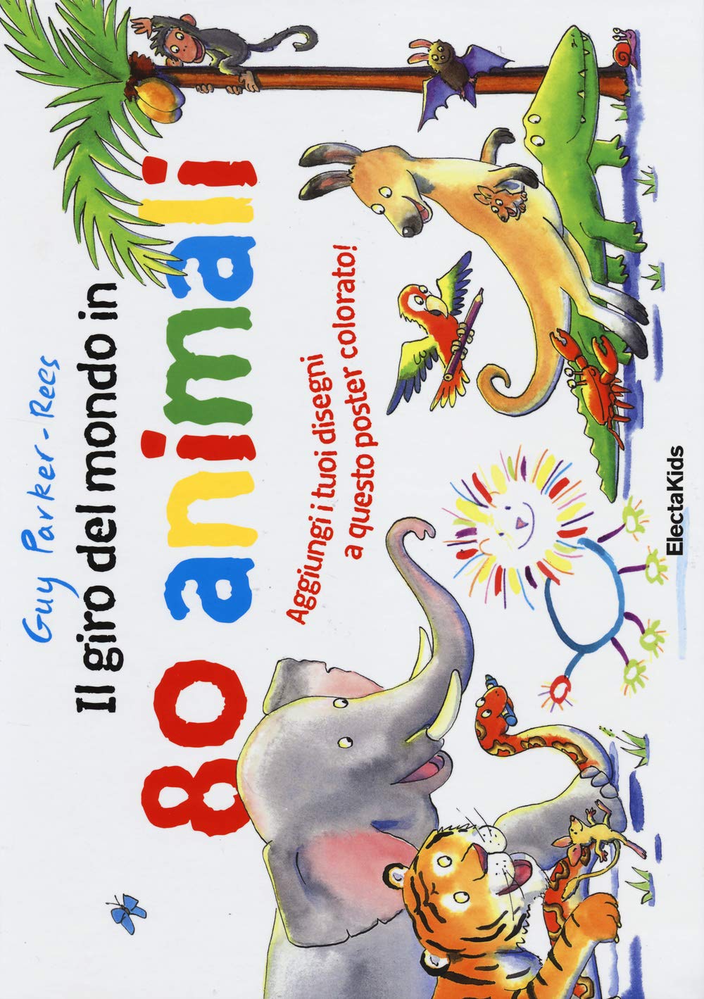 Il giro del mondo in 80 animali. Ediz. illustrata book
