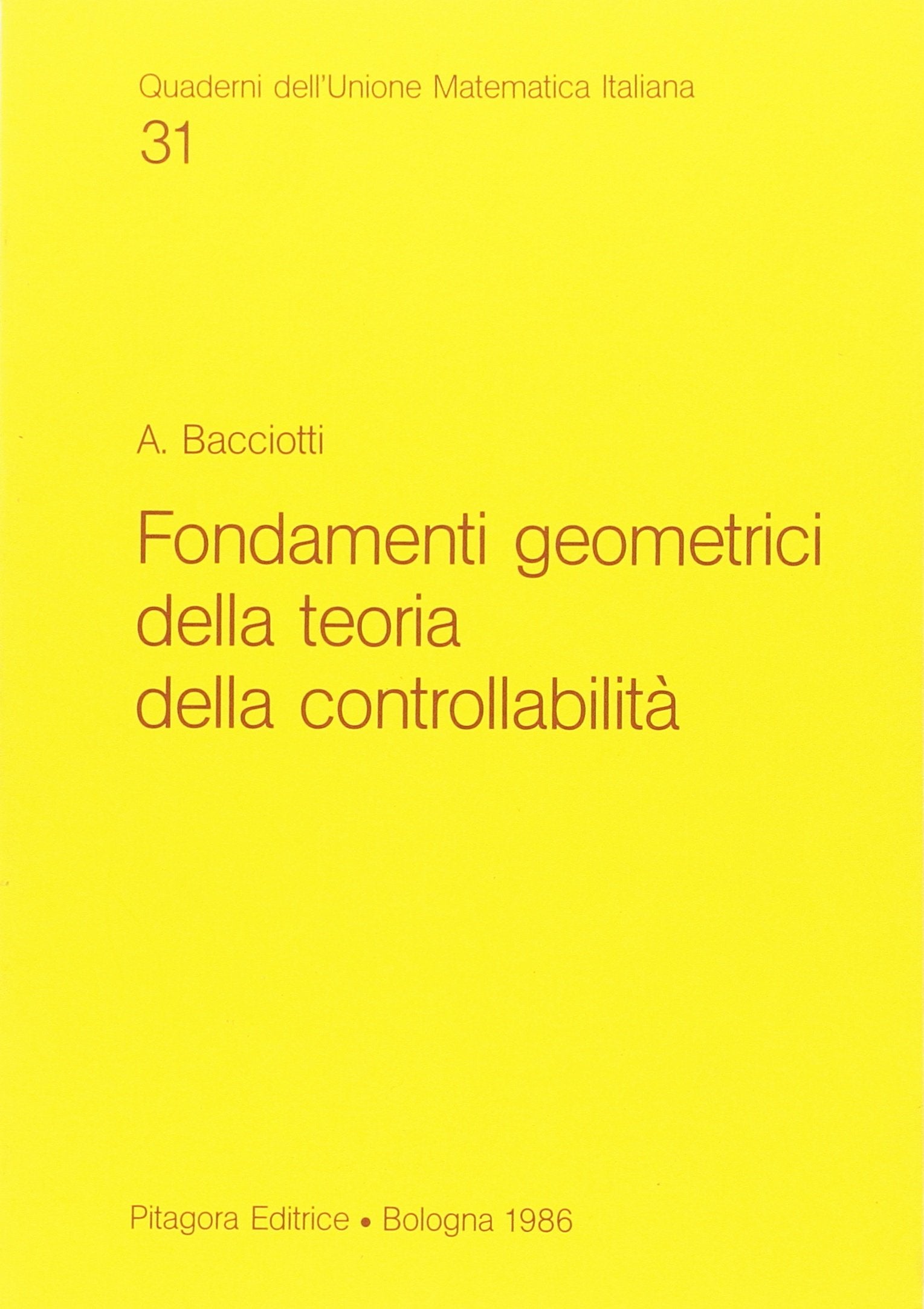 Fondamenti geometrici della teoria della controllabilità (Quad. dell'Unione Matematica Italiana) Mathematics