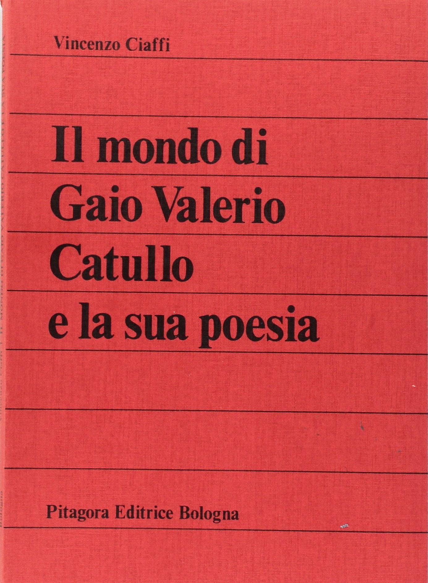 Il mondo di Gaio Valerio Catullo e la sua poesia (Forme della cultura) Contemporary literature