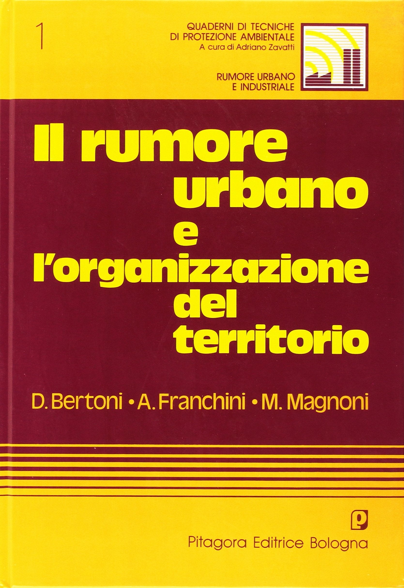 Il rumore urbano e l'organizzazione del territorio (Quaderni di tecniche di protez. ambient.) Business & Technology