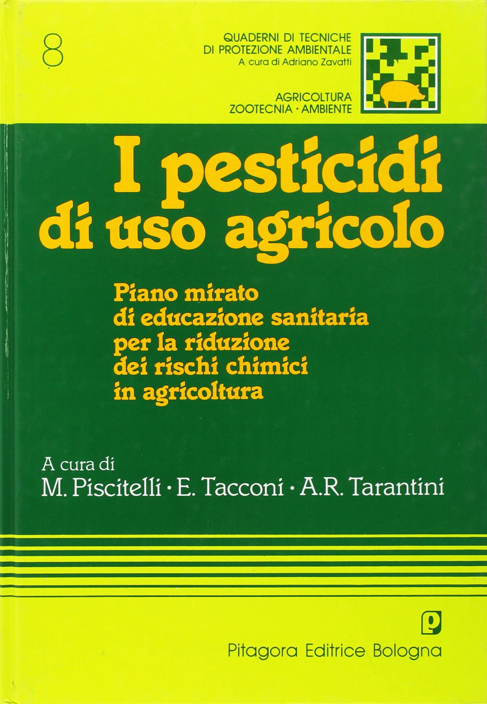 I pesticidi di uso agricolo (Quaderni di tecniche di protez. ambient.) Books