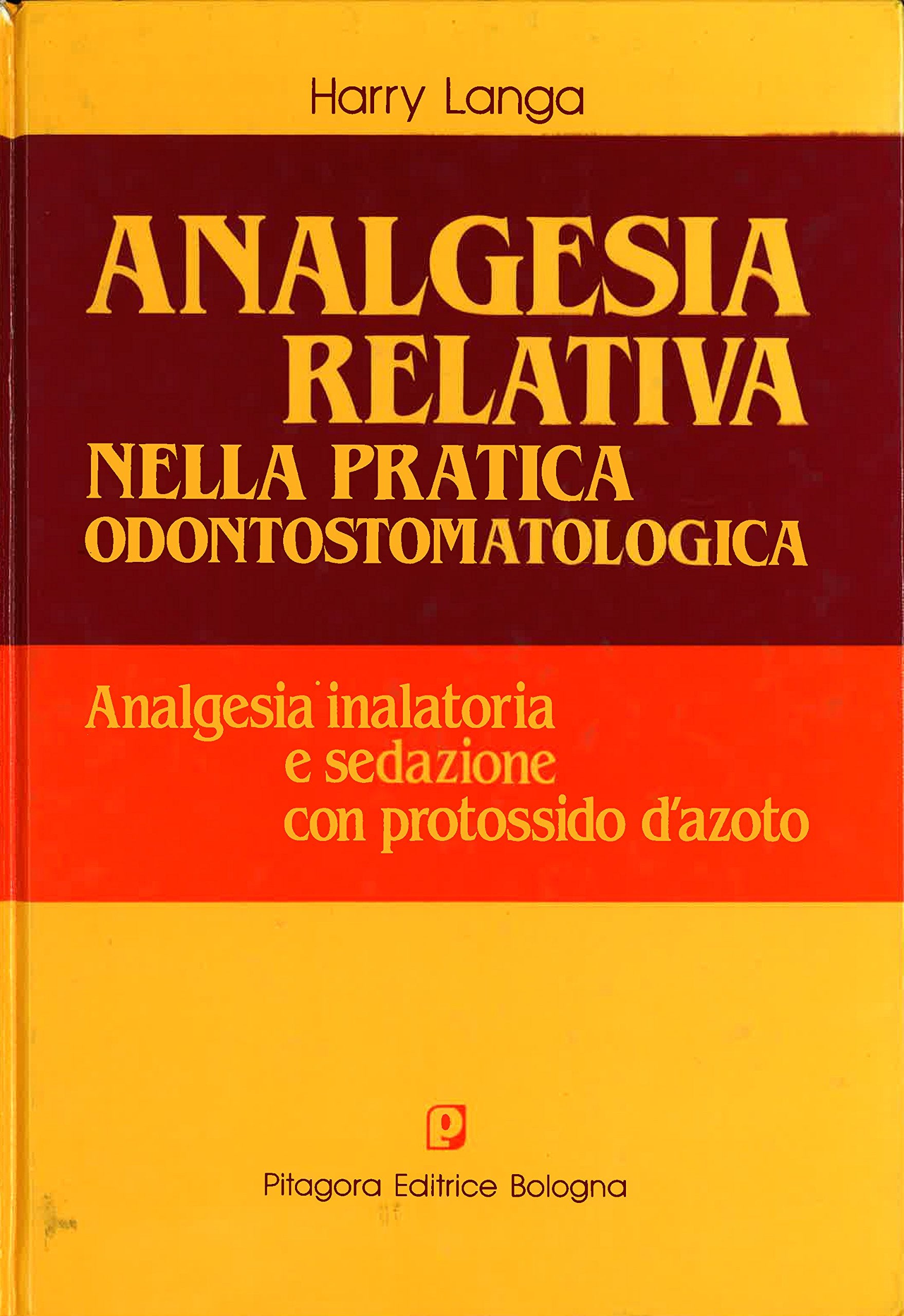 Analgesia relativa nella pratica odontostomatologica Medicine