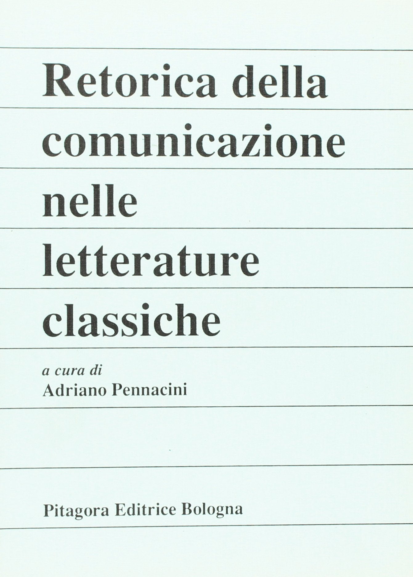 Retorica della comunicazione nelle letterature classiche (Forme della cultura) Contemporary literature