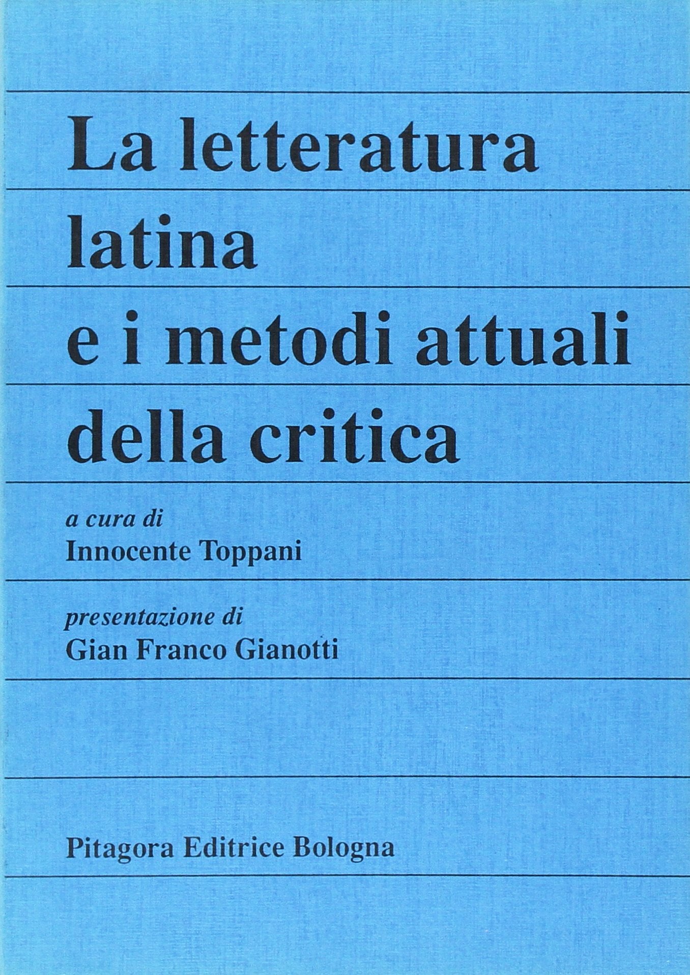 La letteratura latina e i metodi attuali della critica (Forme della cultura) Contemporary literature