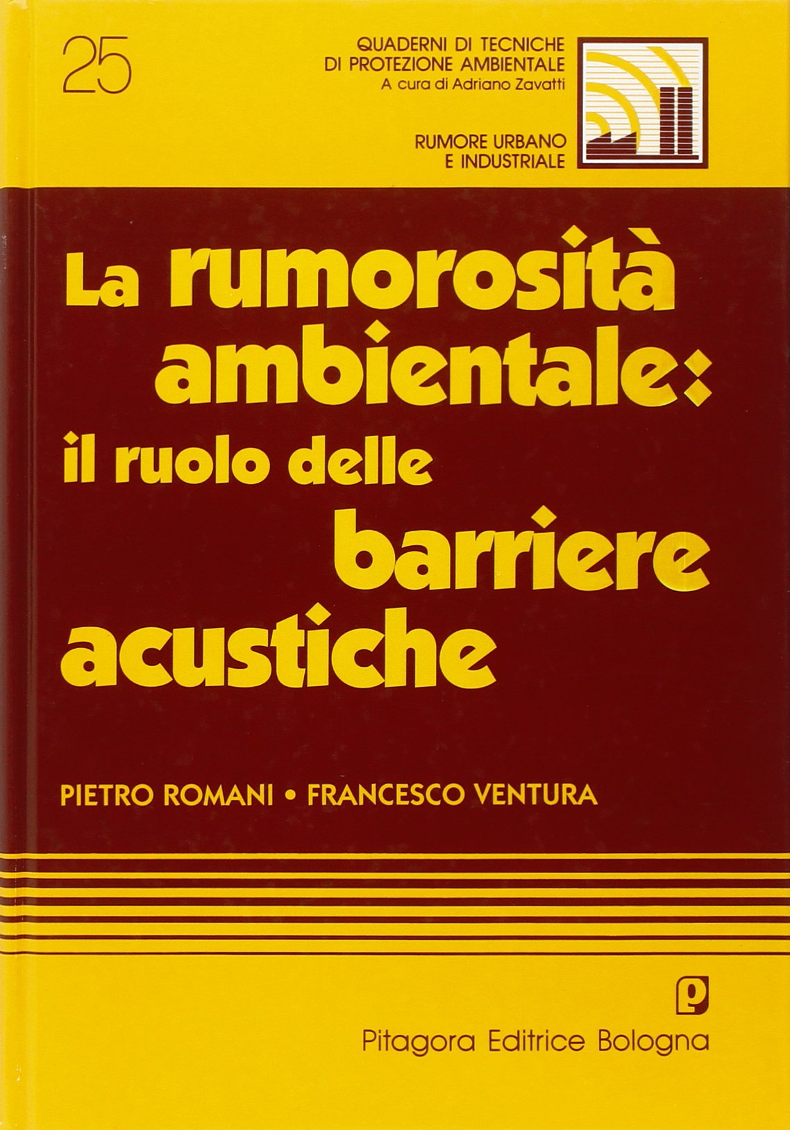 La rumorosità ambientale: il ruolo delle barriere acustiche (Quaderni di tecniche di protez. ambient.) Architecture