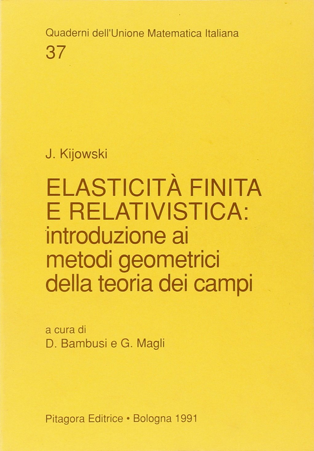 Elasticità finita e relativistica (Quad. dell'Unione Matematica Italiana) Natural Sciences