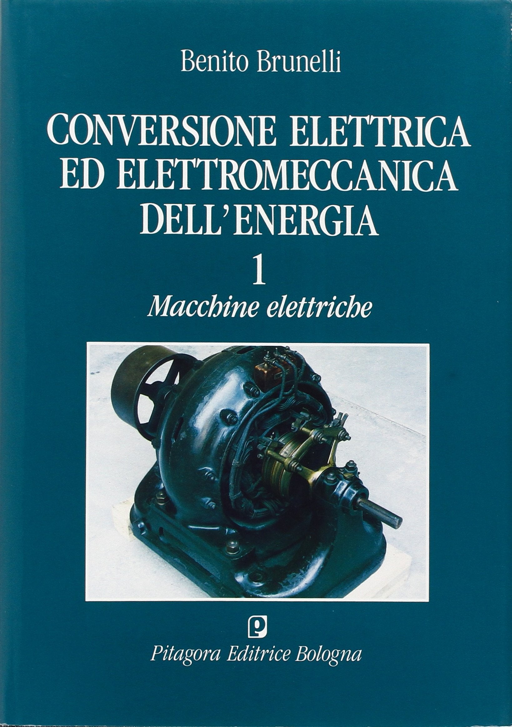 Conversione elettrica ed elettromeccanica dell'energia. Macchine elettriche (Vol. 1) Business & Technology