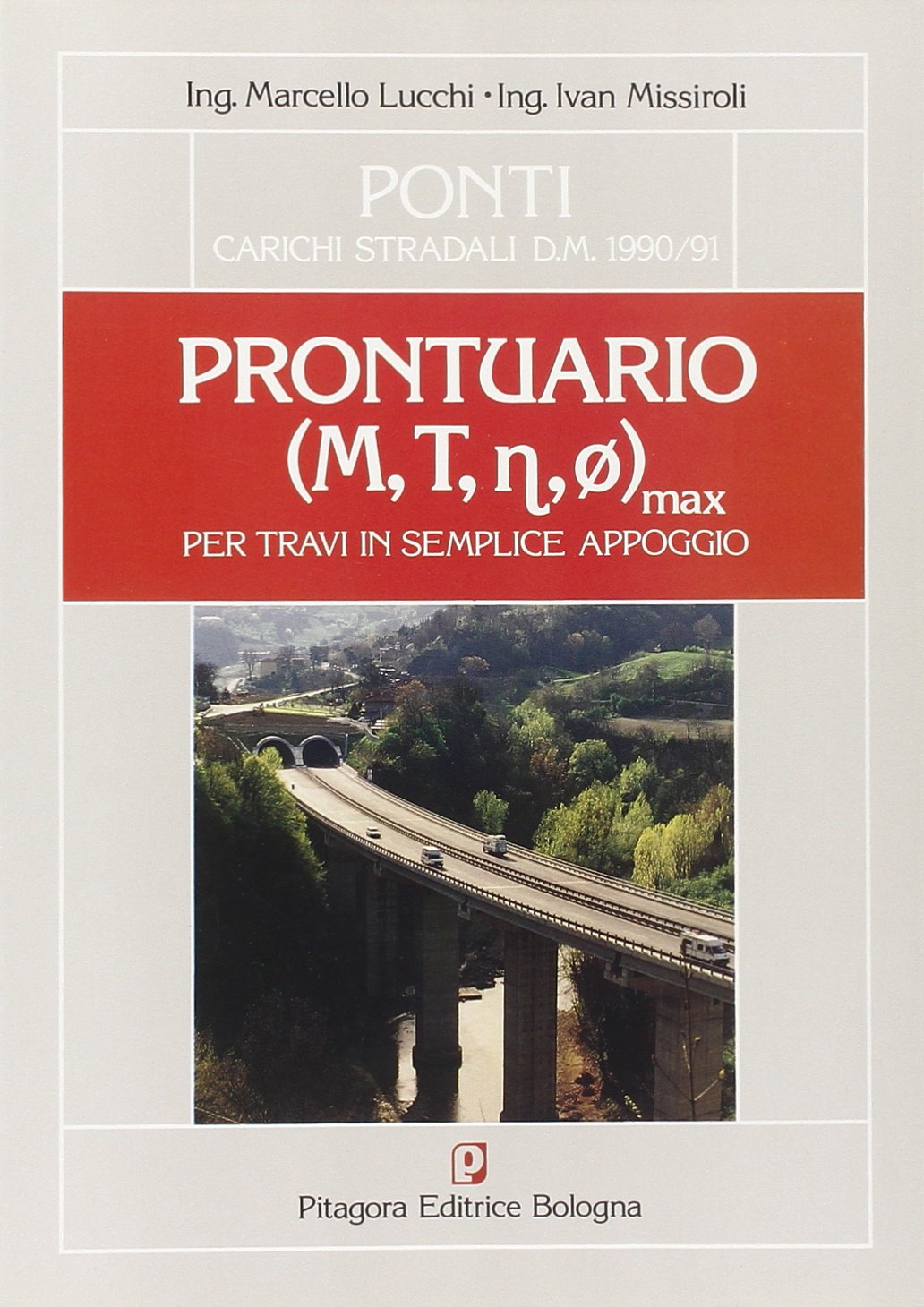 Ponti. Carichi stradali DM 1990/91. Prontuario per travi in semplice appoggio Business & Technology