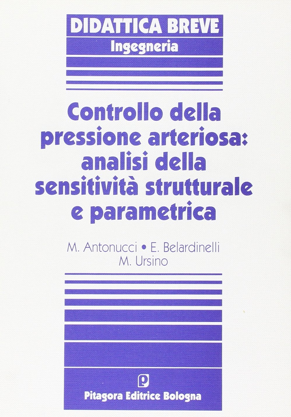 Controllo della pressione arteriosa: analisi della sensitività strutturale e parametrica (Collana Pitagora di didattica breve) Medicine
