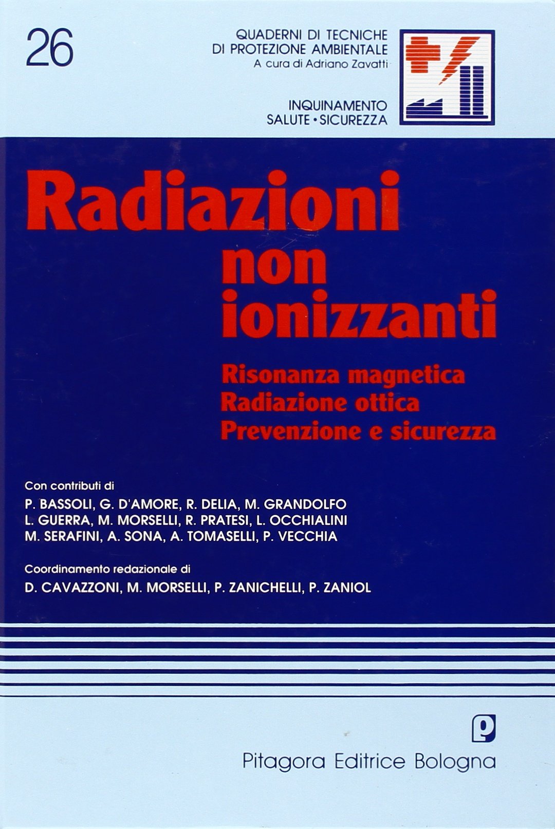 Radiazioni non ionizzanti. Risonanza magnetica, radiazione ottica, prevenzione e sicurezza (Quaderni di tecniche di protez. ambient.) Natural Sciences
