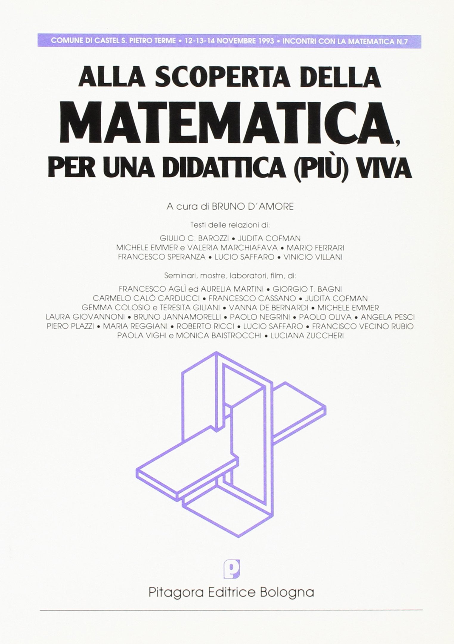 Alla scoperta della matematica per una didattica (più) viva (Incontri con la matematica) Mathematics