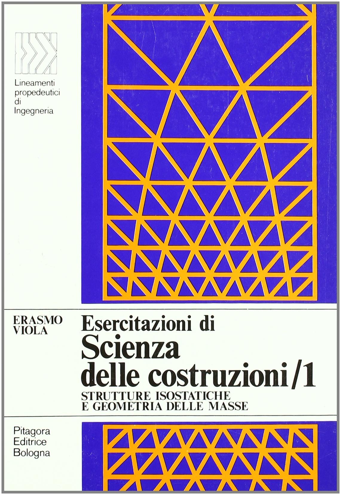 Esercitazioni di scienza delle costruzioni. Strutture isostatiche e geometria delle masse (Vol. 1) (LPDI Lineamenti propedeutici di ingegneria) Business & Technology