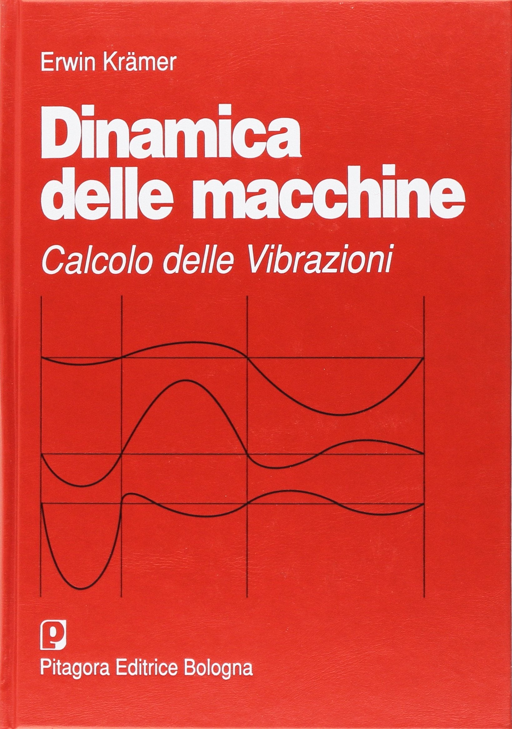 Dinamica delle macchine. Calcolo delle vibrazioni Business & Technology