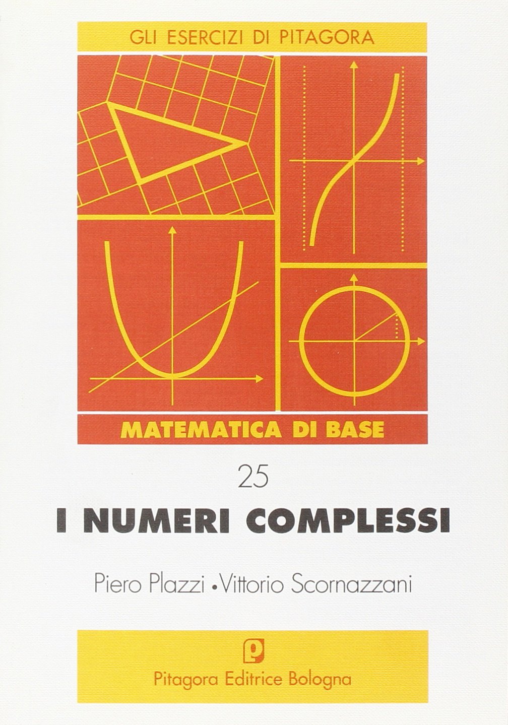 I numeri complessi (Gli esercizi di Pitagora) Mathematics