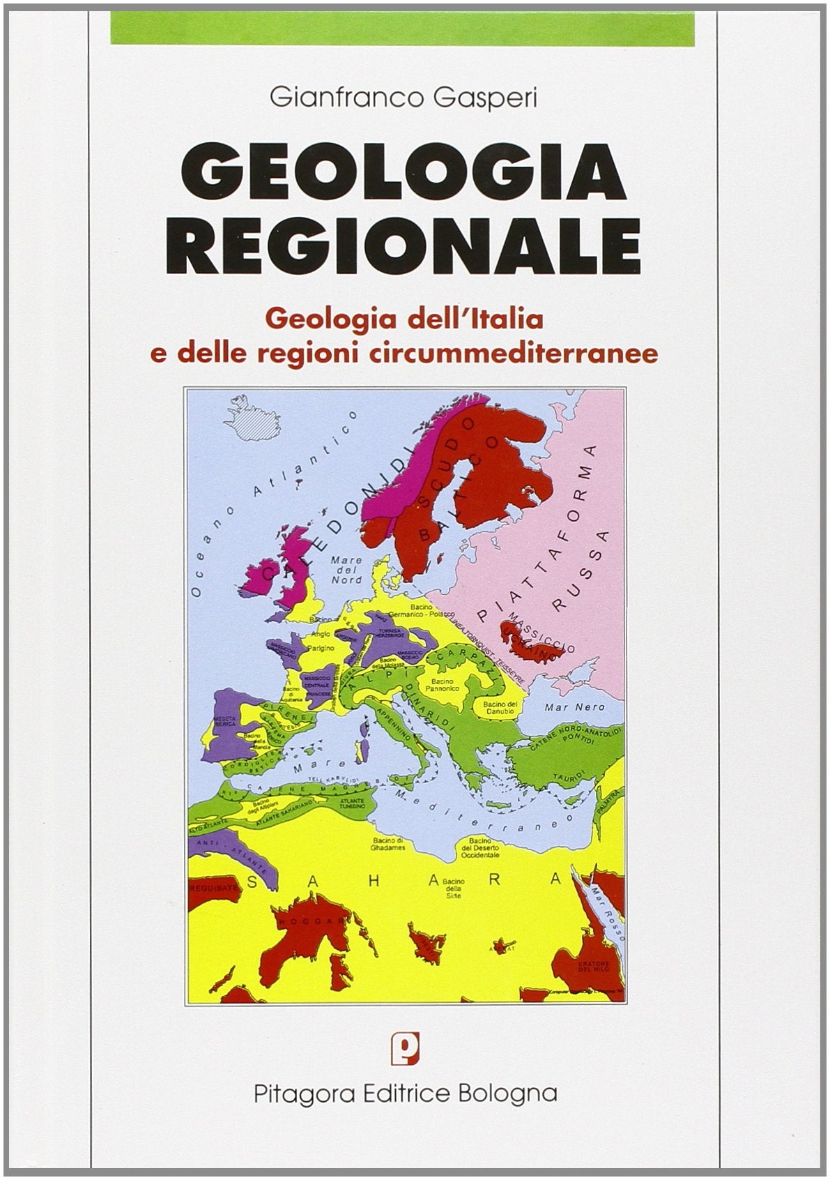 Geologia regionale. Geologia dell'Italia e delle regioni circummediterranee Business & Technology