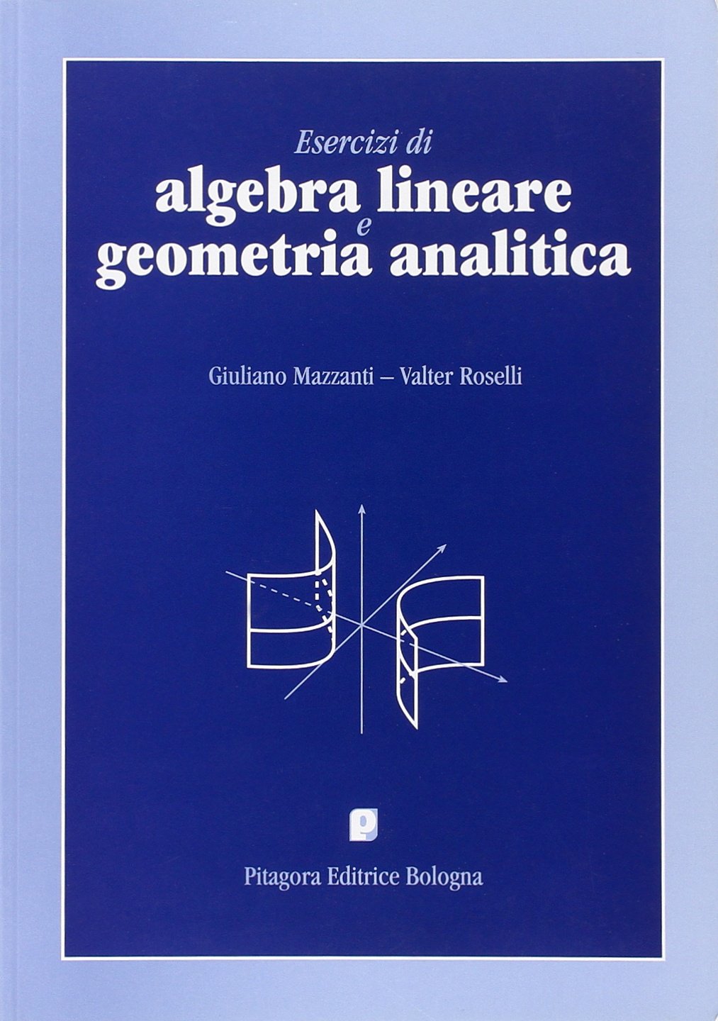 Esercizi di algebra lineare e geometria analitica Mathematics