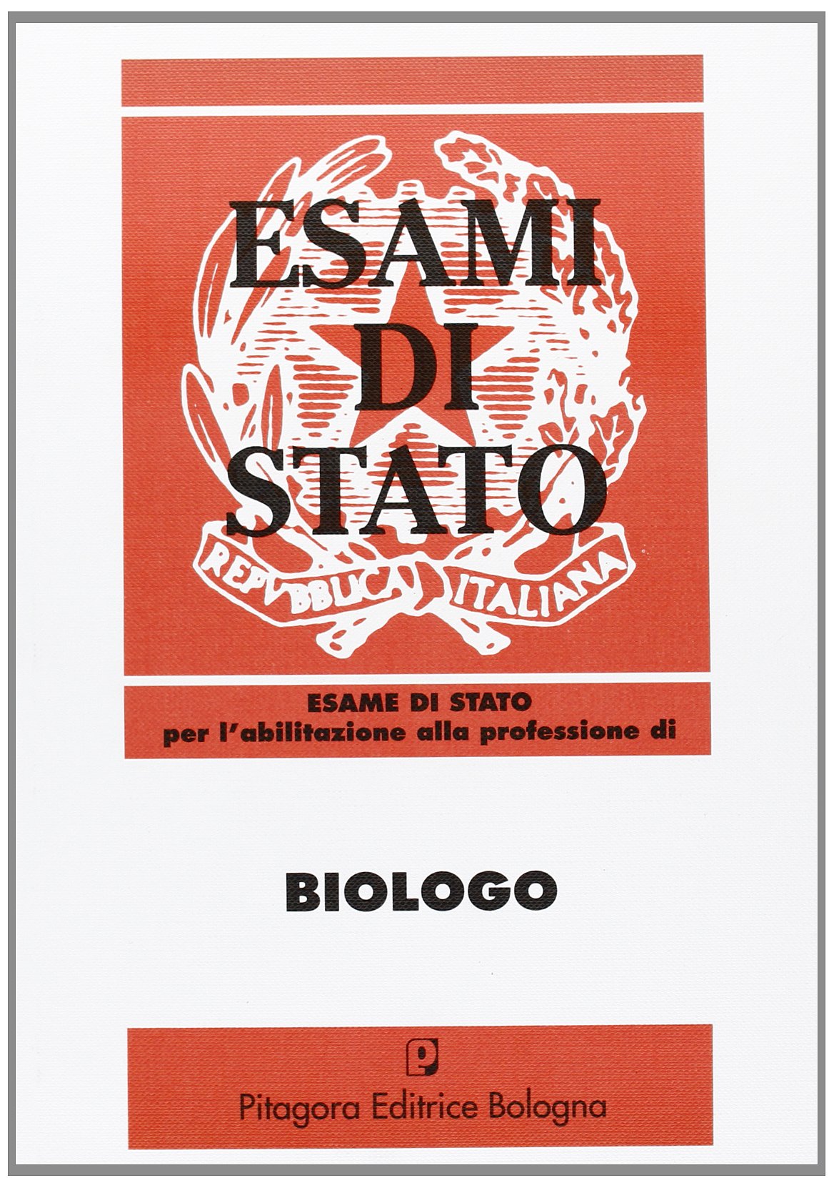 Esame di Stato per l'abilitazione alla professione di biologo (1986-1996) (Esami di Stato) Study Guides