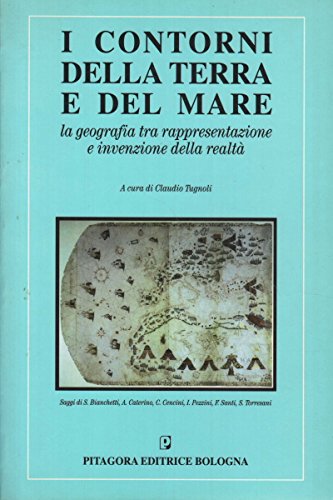 I contorni della terra e del mare. La geografia tra rappresentazione e invenzione della realtà book