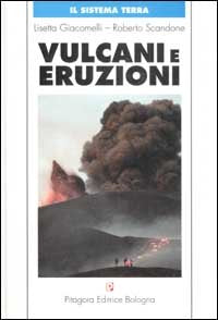 Vulcani e eruzioni. Con CD-ROM (Il sistema terra) Geology & Geography