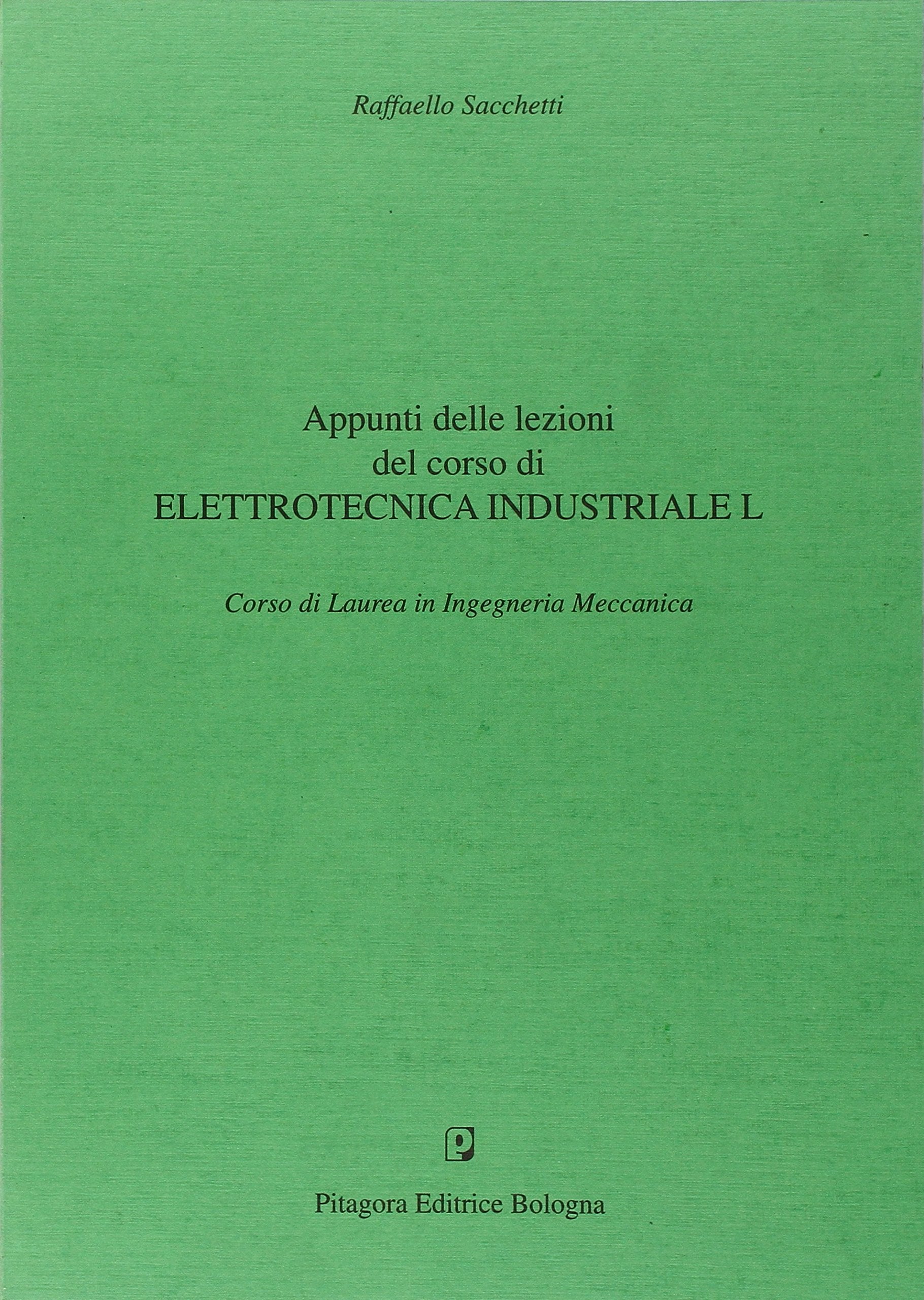 Appunti delle lezioni del corso di elettrotecnica industriale book