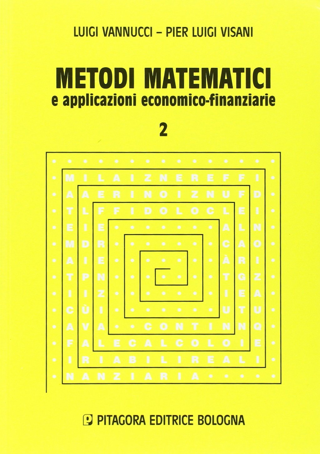 Metodi matematici e applicazioni economico-finanziarie (Vol. 2) Business, Finance & Career