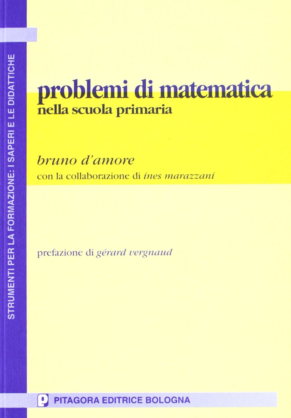 Problemi di matematica nella scuola primaria (Strumenti per formaz.:saperi e didattiche) Mathematics