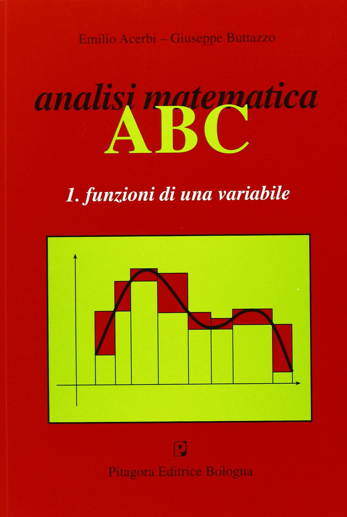 Analisi matematica ABC. Funzioni di una variabile (Vol. 1) book