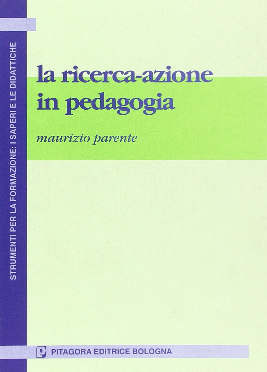La ricerca-azione in pedagogia (Strumenti per formaz.:saperi e didattiche) Education & Training