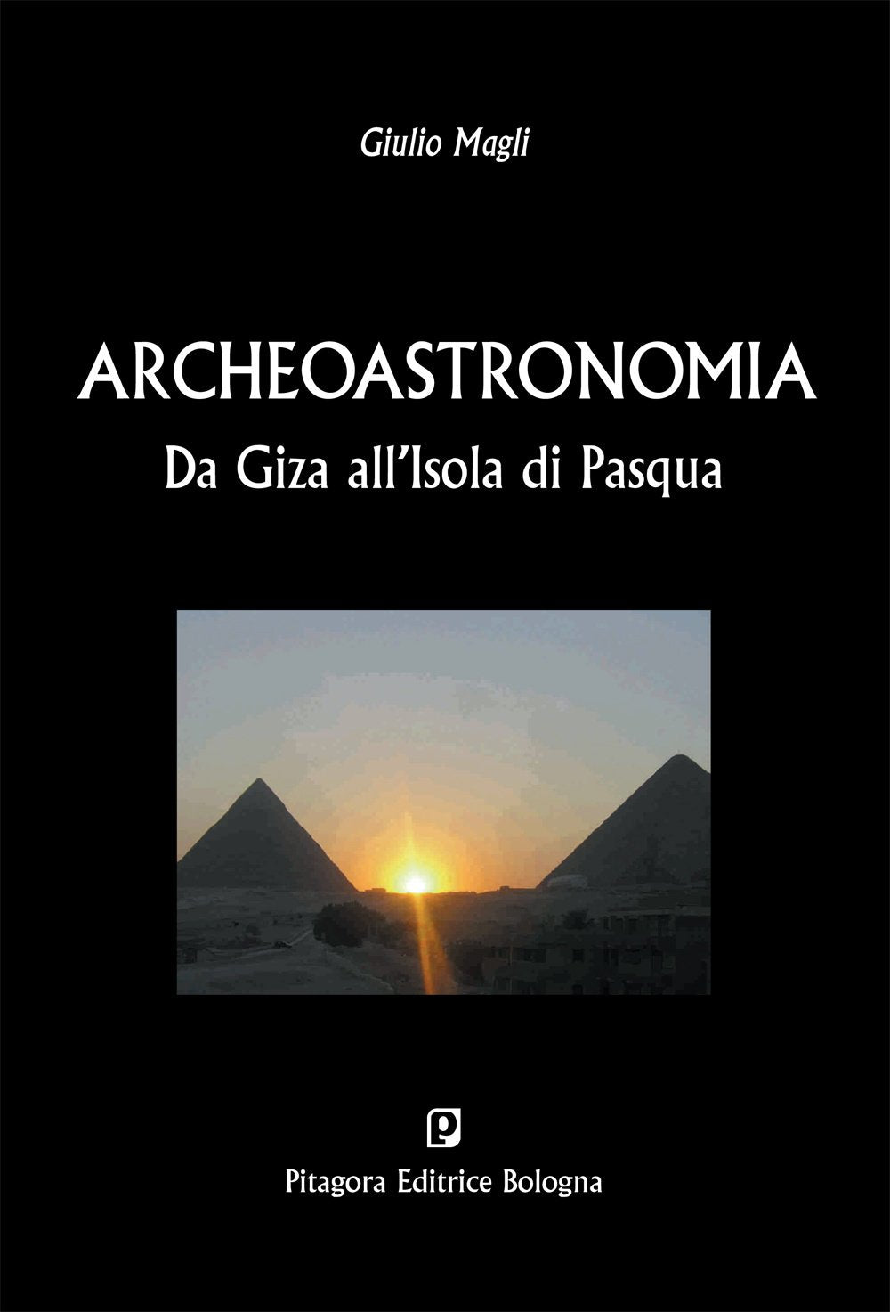 Archeoastronomia. Da Giza all'Isola di Pasqua book