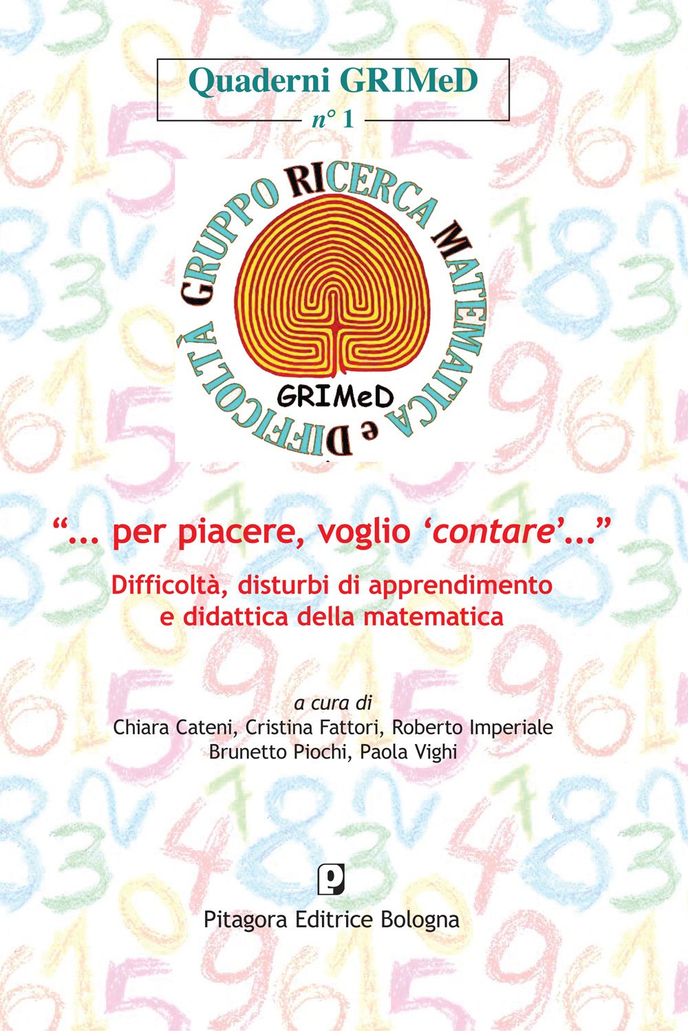 «Per piacere voglio contare». Difficoltà, disturbi di apprendimento e didattica della matematica. Con CD-ROM (Quaderni Grimed) Education & Training