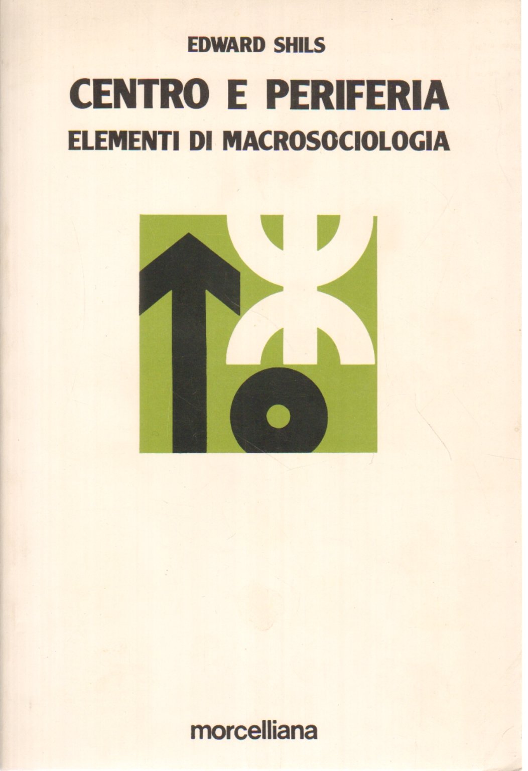 Centro e periferia. Elementi di macrosociologia (Le scienze umane) Social Sciences
