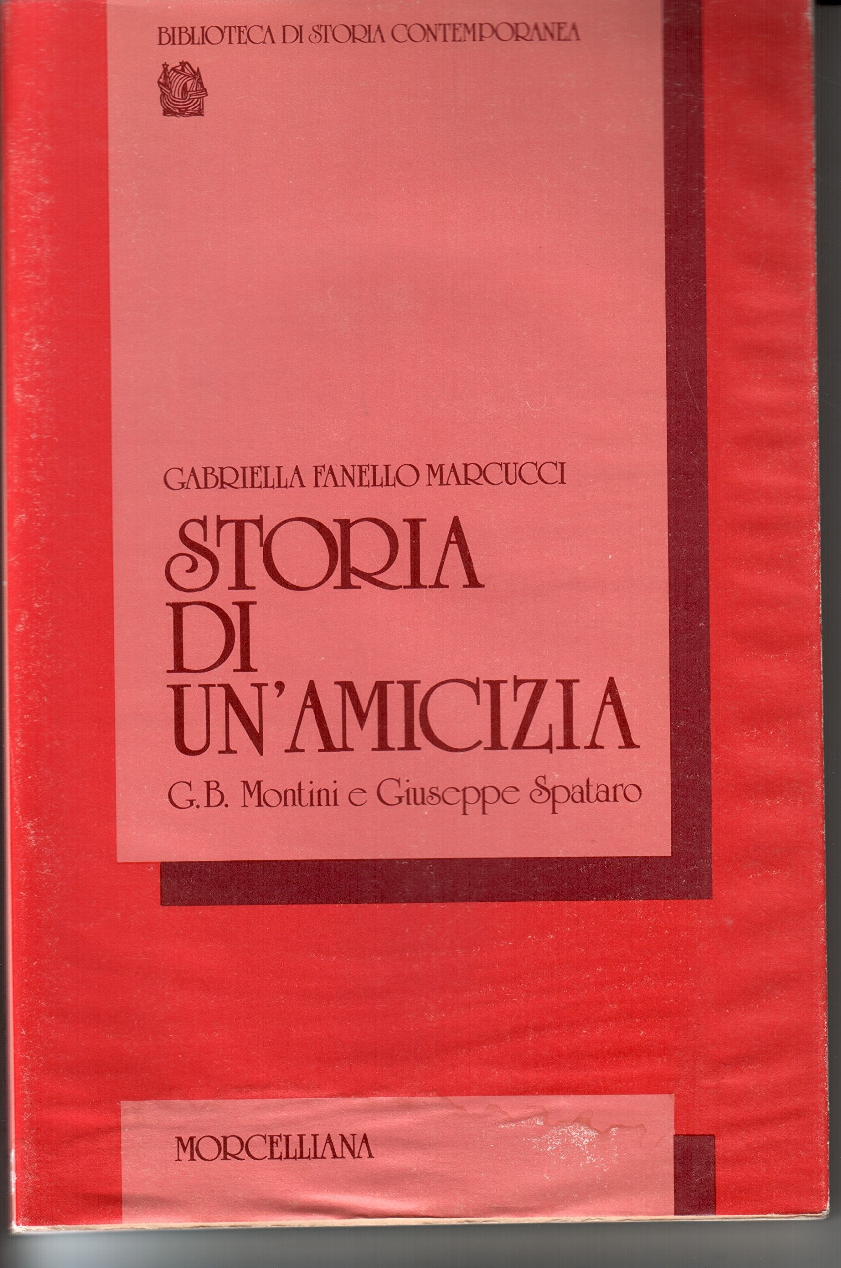 Storia di un'amicizia. G. B. Montini e Giuseppe Spataro Religion & Esotericism
