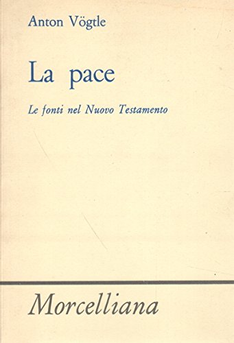 La pace. Le fonti nel Nuovo Testamento (Sacra Scrittura) Reference Books