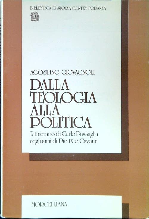 Dalla teologia alla politica (Biblioteca di storia contemporanea) Books