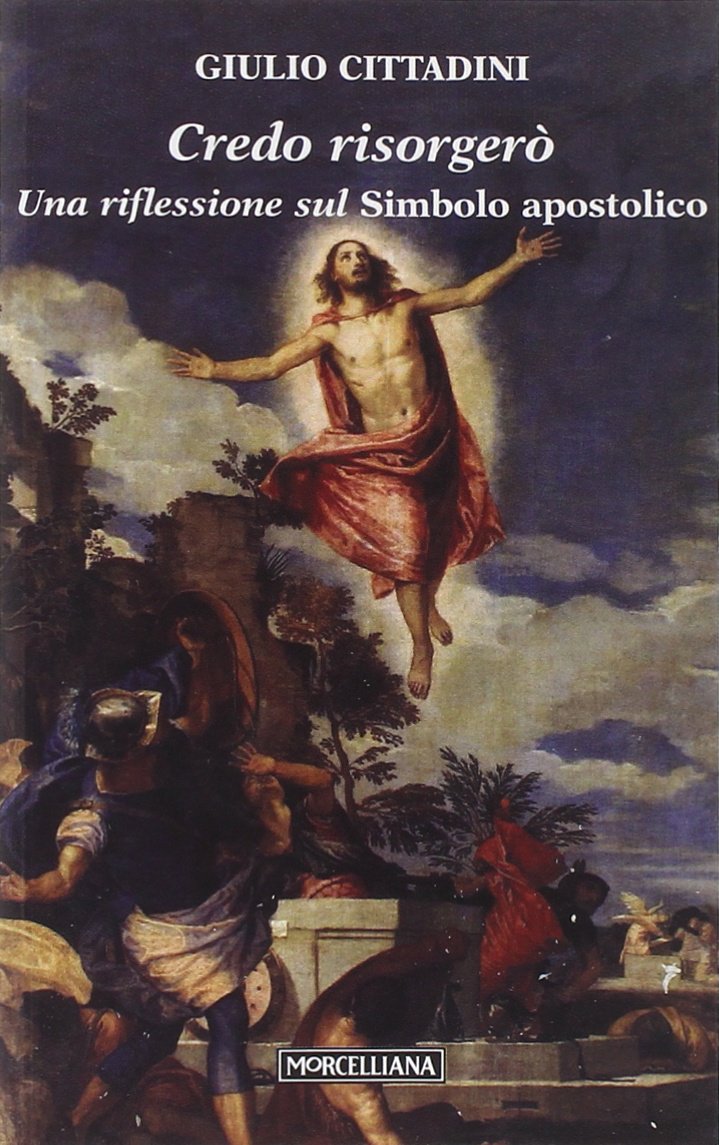 Credo risorgerò. Una riflessione sul simbolo apostolico (Il Pellicano) Religion & Esotericism