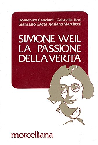 Simone Weil. La passione della verità (Quaderni di Humanitas) Philosophy