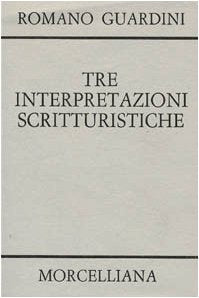 Tre interpretazioni scritturistiche (Opere di Romano Guardini) Religion & Esotericism