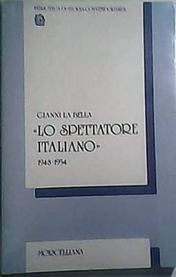 Lo spettatore Italiano (1948-1954) (Biblioteca di storia contemporanea) Reference Books